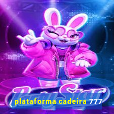 plataforma cadeira 777